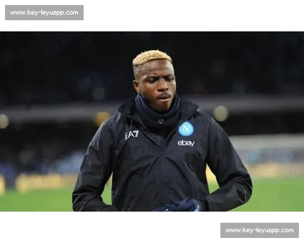 奥斯梅恩转会费飙升至 1 亿！那不勒斯铁心拒放意甲对手